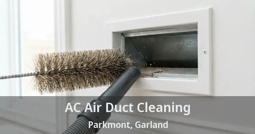 AC Air Duct Cleaning Parkmont, Garland - TX