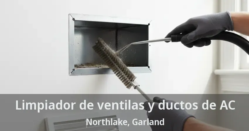 Limpiador de ventilas y ductos de AC Northlake, Garland - TX