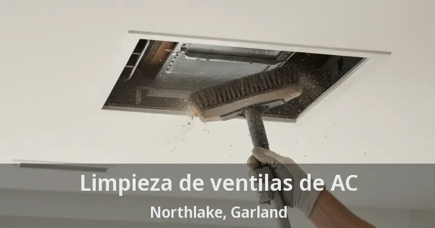 Limpieza de ventilas de AC Northlake, Garland - TX Limpieza de ventilas de AC Northlake, Garland - TX