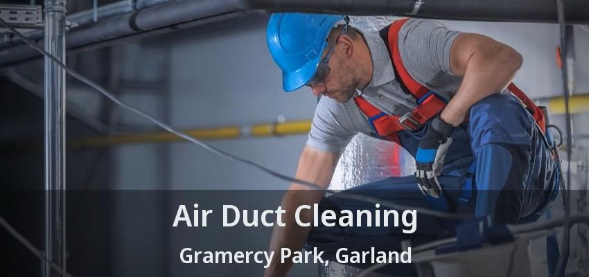 Air Duct Cleaning Gramercy Park, Garland - TX