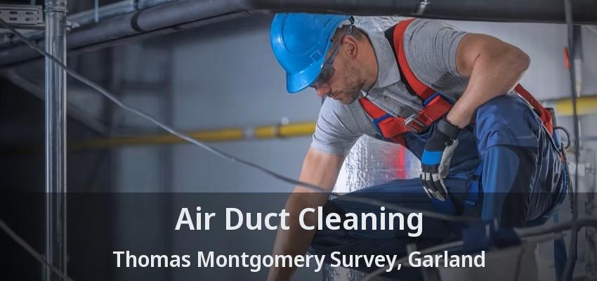 Air Duct Cleaning Thomas Montgomery Survey, Garland - TX