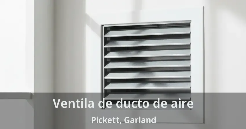 Ventila de ducto de aire Pickett, Garland - TX