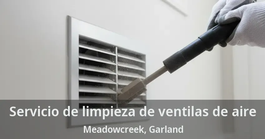 Servicio de limpieza de ventilas de aire Meadowcreek, Garland - TX