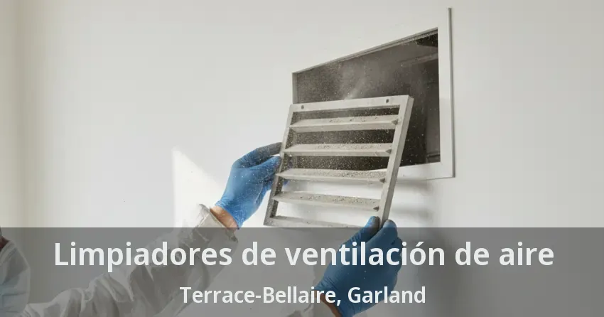 Limpiadores de ventilación de aire Terrace-Bellaire, Garland - TX