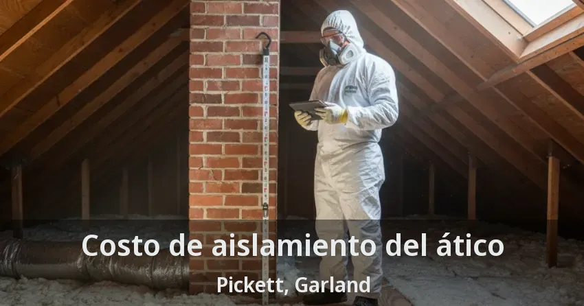 Costo de aislamiento del ático Pickett, Garland - TX