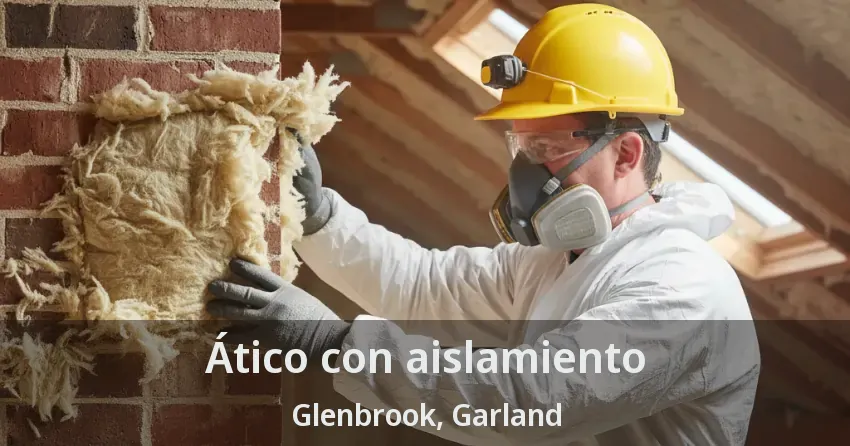 Ático con aislamiento Glenbrook, Garland - TX