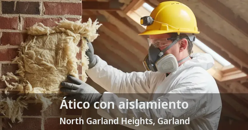 Ático con aislamiento North Garland Heights, Garland - TX