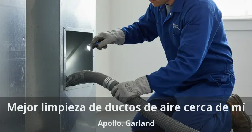 Mejor limpieza de ductos de aire cerca de mí Apollo, Garland - TX