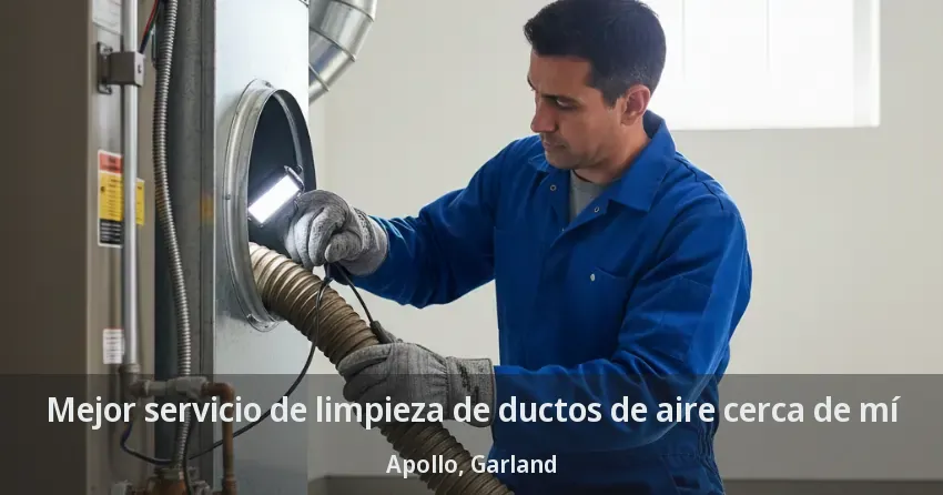 Mejor servicio de limpieza de ductos de aire cerca de mí Apollo, Garland - TX
