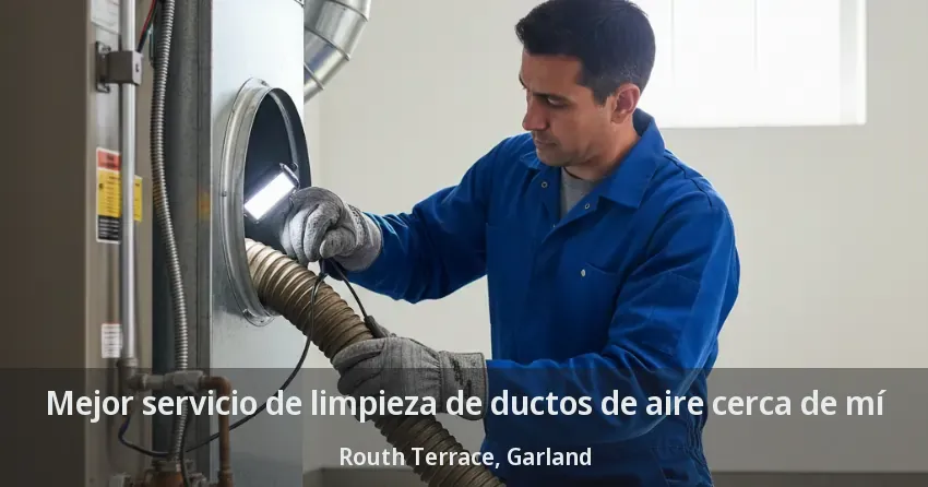 Mejor servicio de limpieza de ductos de aire cerca de mí Routh Terrace, Garland - TX