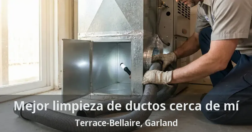 Mejor limpieza de ductos cerca de mí Terrace-Bellaire, Garland - TX Mejor limpieza de ductos cerca de mí Terrace-Bellaire, Garland - TX