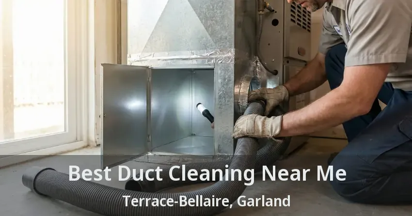 Best Duct Cleaning Near Me Terrace-Bellaire, Garland - TX