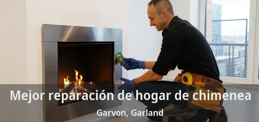 Mejor reparación de hogar de chimenea Garvon, Garland - TX