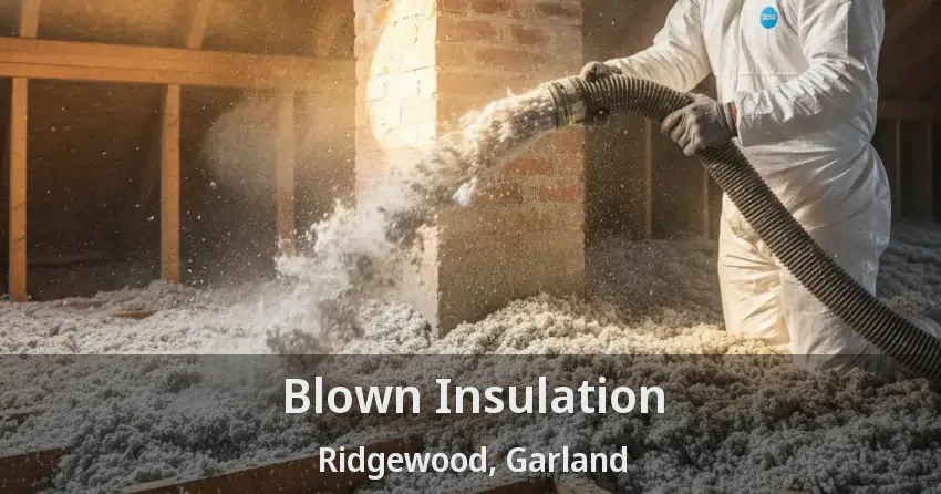 Blown Insulation Ridgewood, Garland - TX Blown Insulation Ridgewood, Garland - TX