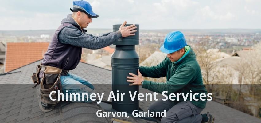 Chimney Air Vent Services Garvon, Garland - TX