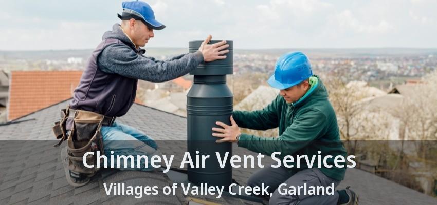 Chimney Air Vent Services Villages of Valley Creek, Garland - TX