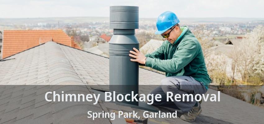 Chimney Blockage Removal Spring Park, Garland - TX
