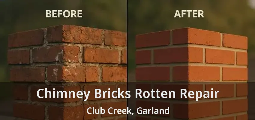 Chimney Bricks Rotten Repair Club Creek, Garland - TX