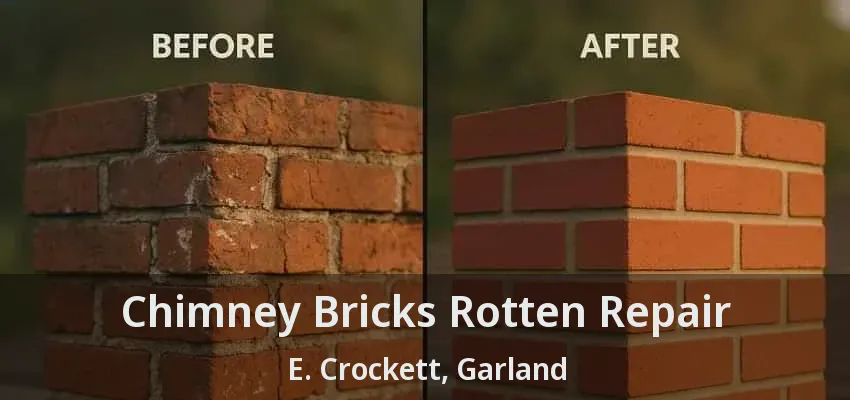 Chimney Bricks Rotten Repair E. Crockett, Garland - TX