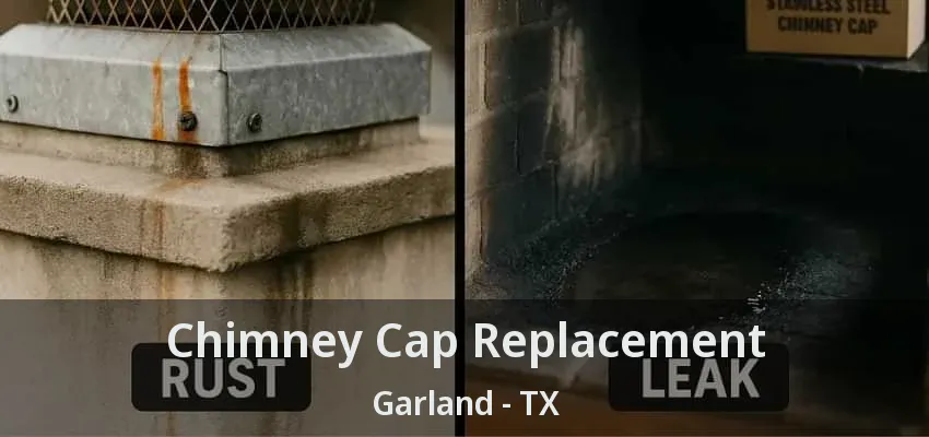Chimney Cap Replacement Garland - TX