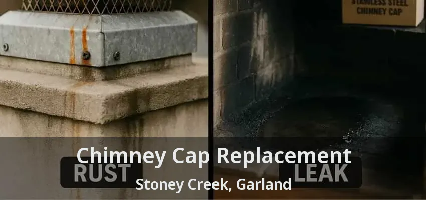 Chimney Cap Replacement Stoney Creek, Garland - TX