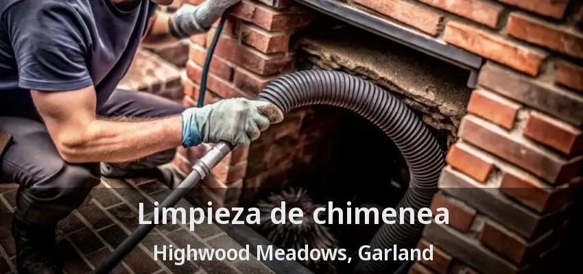 Limpieza de chimenea Highwood Meadows, Garland - TX