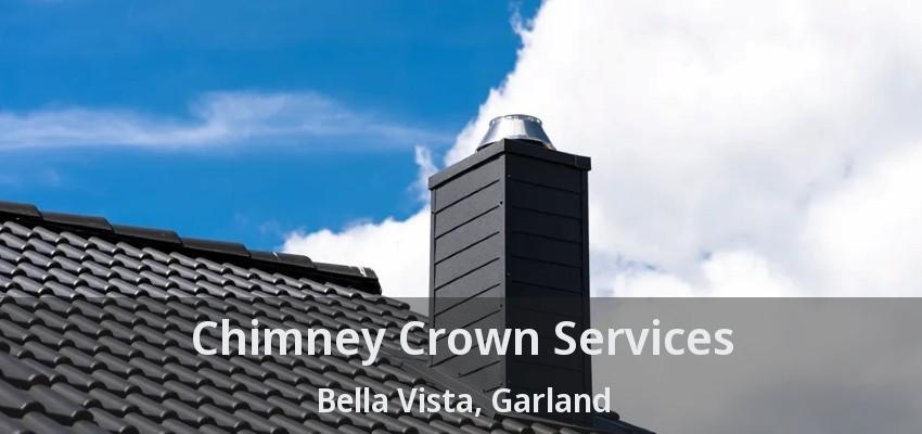 Chimney Crown Services Bella Vista, Garland - TX