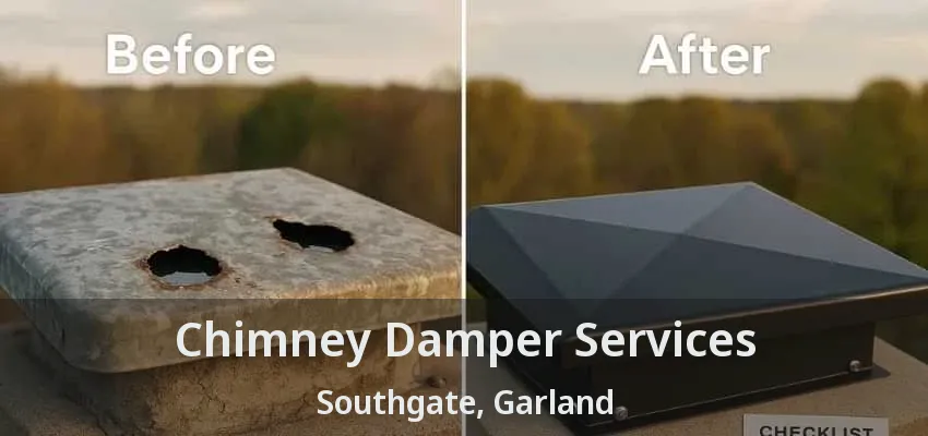 Chimney Damper Services Southgate, Garland - TX