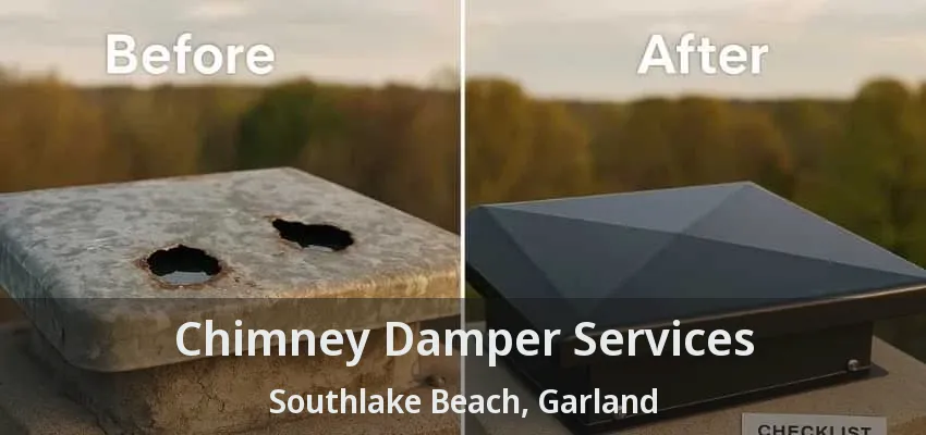 Chimney Damper Services Southlake Beach, Garland - TX