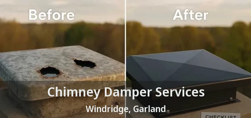 Chimney Damper Services Windridge, Garland - TX