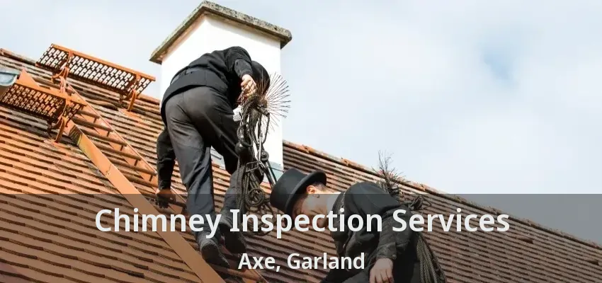 Chimney Inspection Services Axe, Garland - TX