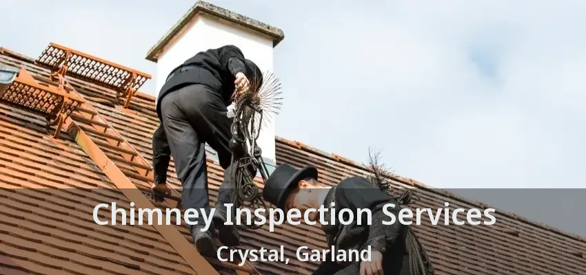 Chimney Inspection Services Crystal, Garland - TX