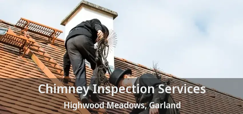 Chimney Inspection Services Highwood Meadows, Garland - TX