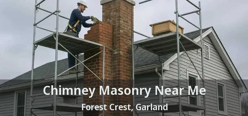 Chimney Masonry Near Me Forest Crest, Garland - TX