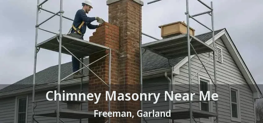 Chimney Masonry Near Me Freeman, Garland - TX
