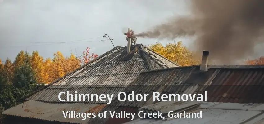 Chimney Odor Removal Villages of Valley Creek, Garland - TX