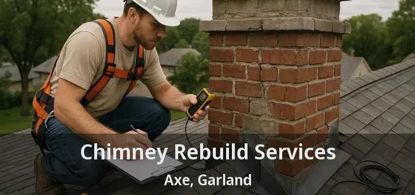 Chimney Rebuild Services Axe, Garland - TX