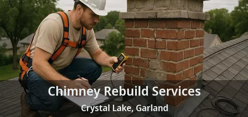 Chimney Rebuild Services Crystal Lake, Garland - TX