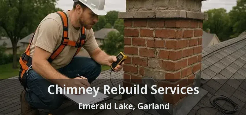 Chimney Rebuild Services Emerald Lake, Garland - TX