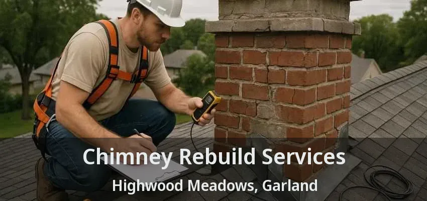 Chimney Rebuild Services Highwood Meadows, Garland - TX