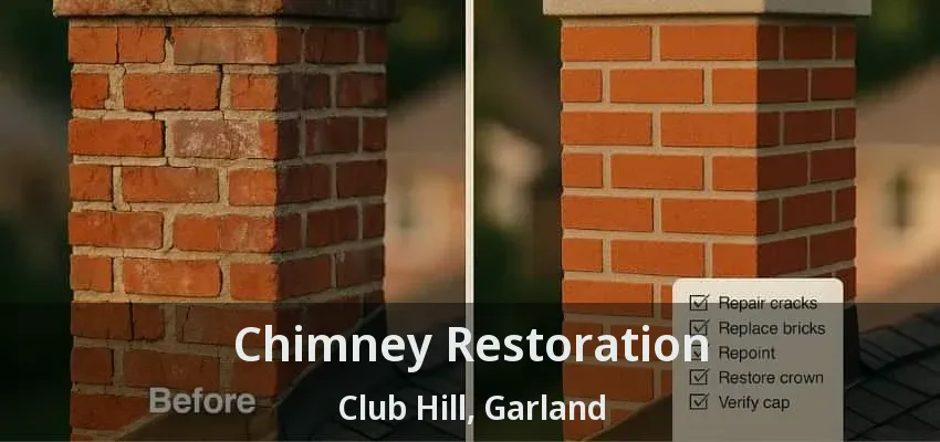 Chimney Restoration Club Hill, Garland - TX