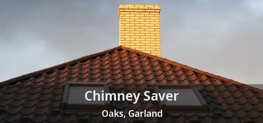 Chimney Saver Oaks, Garland - TX
