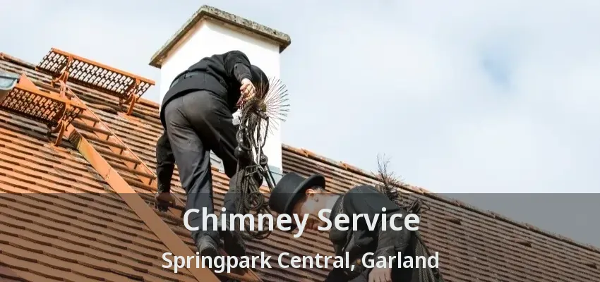Chimney Service Springpark Central, Garland - TX