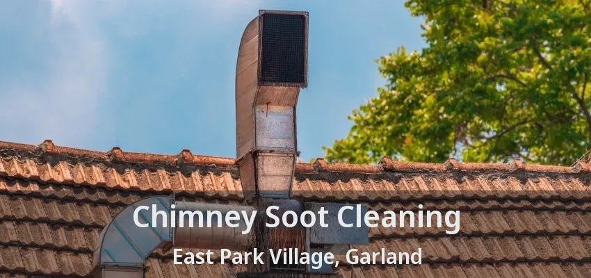 Chimney Soot Cleaning East Park Village, Garland - TX