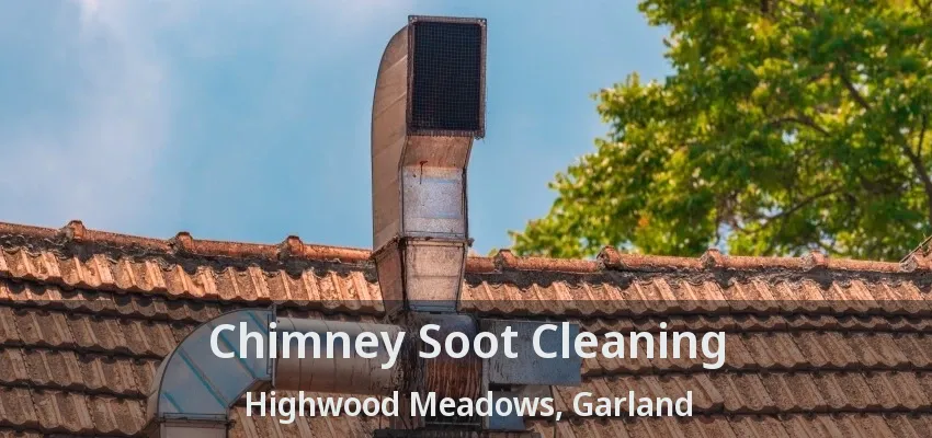 Chimney Soot Cleaning Highwood Meadows, Garland - TX