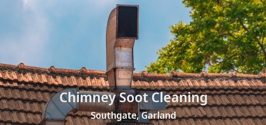 Chimney Soot Cleaning Southgate, Garland - TX