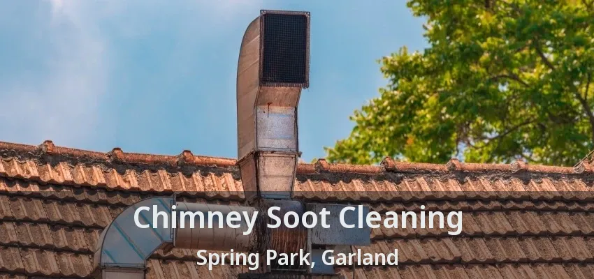Chimney Soot Cleaning Spring Park, Garland - TX