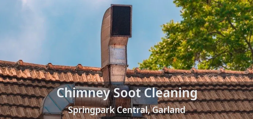 Chimney Soot Cleaning Springpark Central, Garland - TX