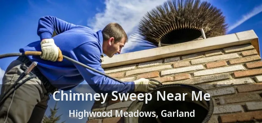 Chimney Sweep Near Me Highwood Meadows, Garland - TX