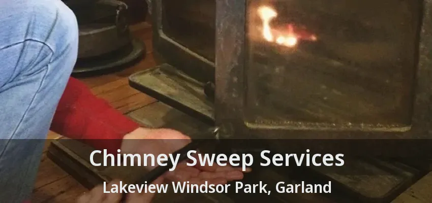 Chimney Sweep Services Lakeview Windsor Park, Garland - TX